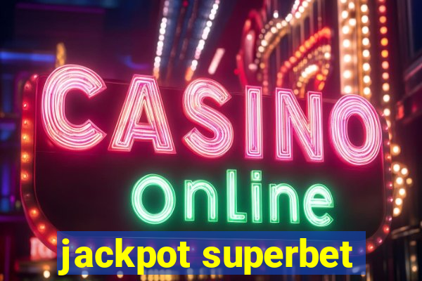 jackpot superbet